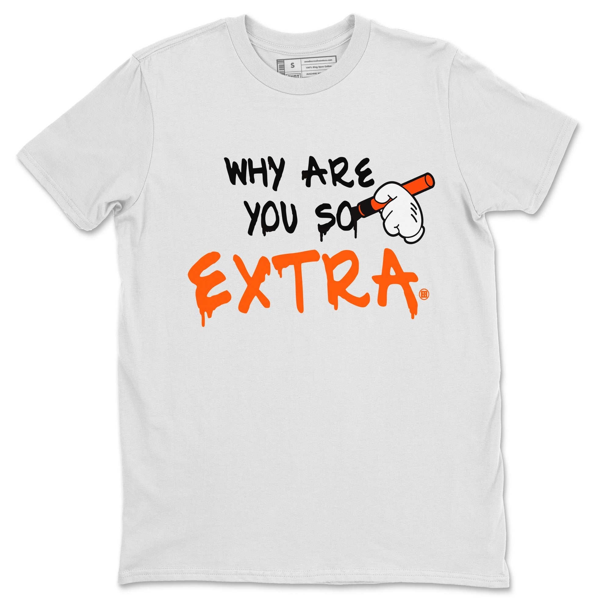 Air Jordan 12 Brilliant Orange Sneaker Match Tees Why Are You So Extra Streetwear Sneaker Shirt 12s Brilliant Orange T-Shirt Unisex Shirts White 2