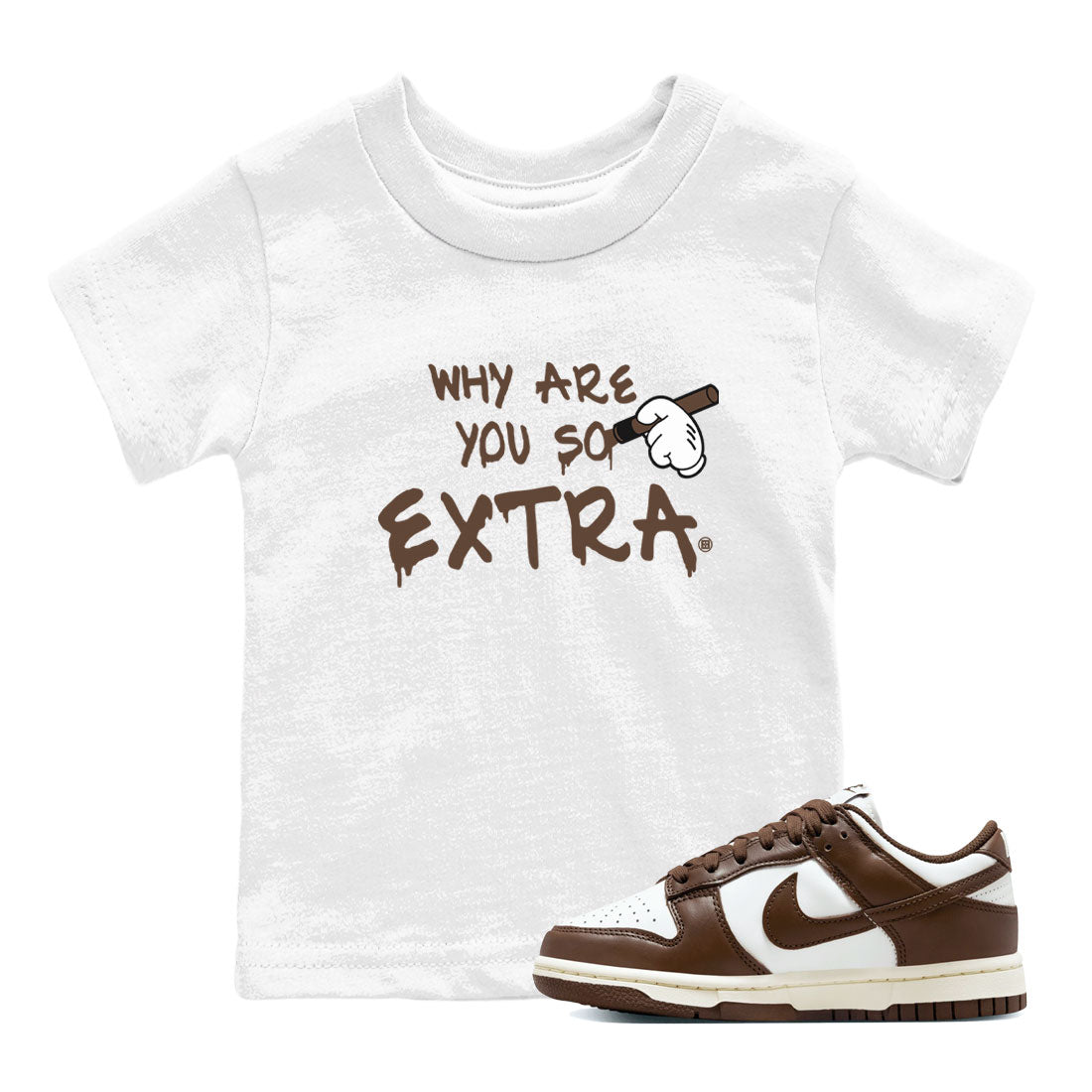 Dunk Low WMNS Cacao Wow sneaker sneaker shirt to match jordans Why Are You So Extra sneaker match tees Dunk Cacao Wow Drip Gear Zone Baby Toddler White 1 T-Shirt