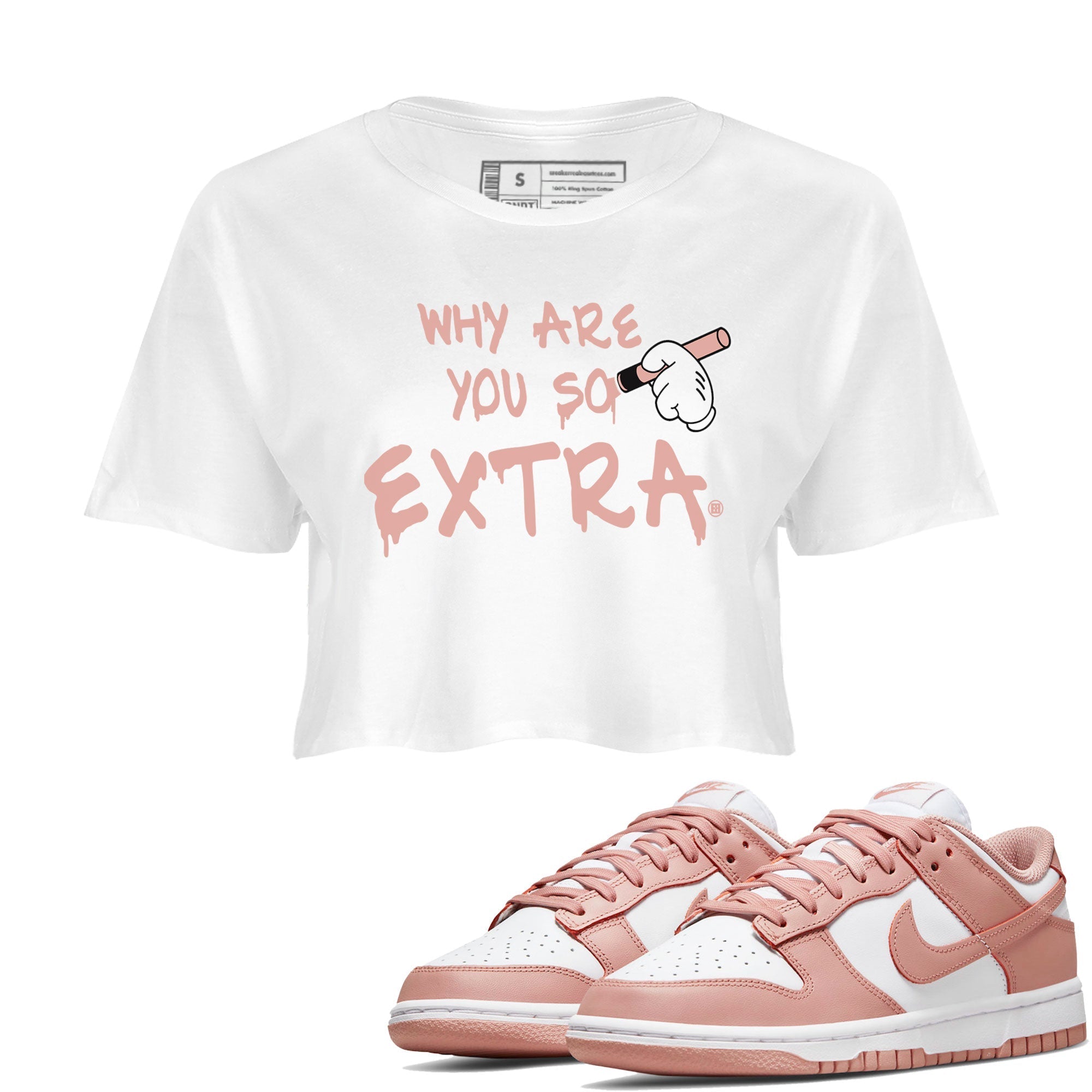 Dunks Low Rose Whisper shirt to match jordans Why Are You So Extra Streetwear Sneaker Shirt Dunk Rose Whisper Drip Gear Zone Sneaker Matching Clothing White 1 Crop T-Shirt