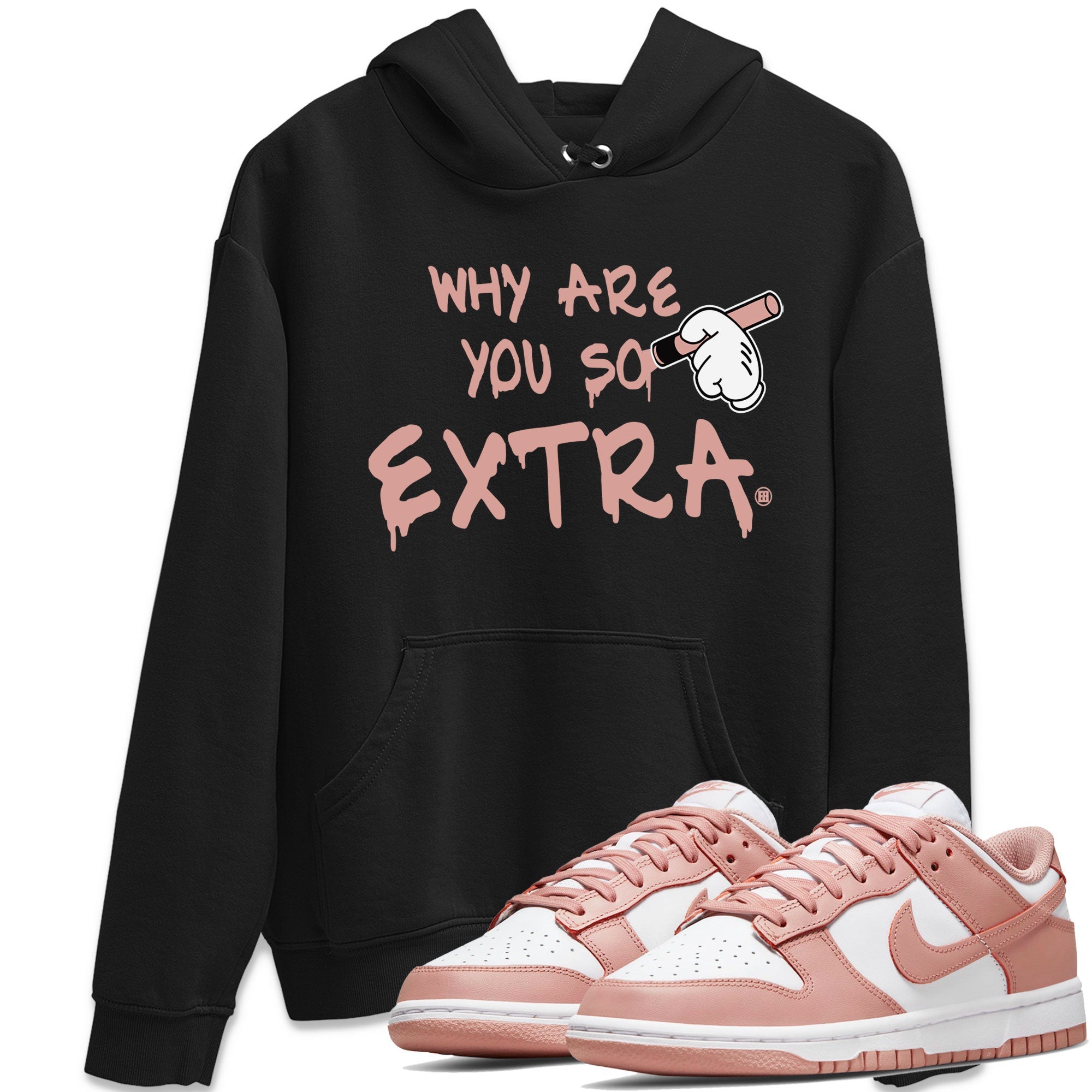 Dunks Low Rose Whisper shirt to match jordans Why Are You So Extra Streetwear Sneaker Shirt Dunk Rose Whisper Drip Gear Zone Sneaker Matching Clothing Unisex Black 1 T-Shirt