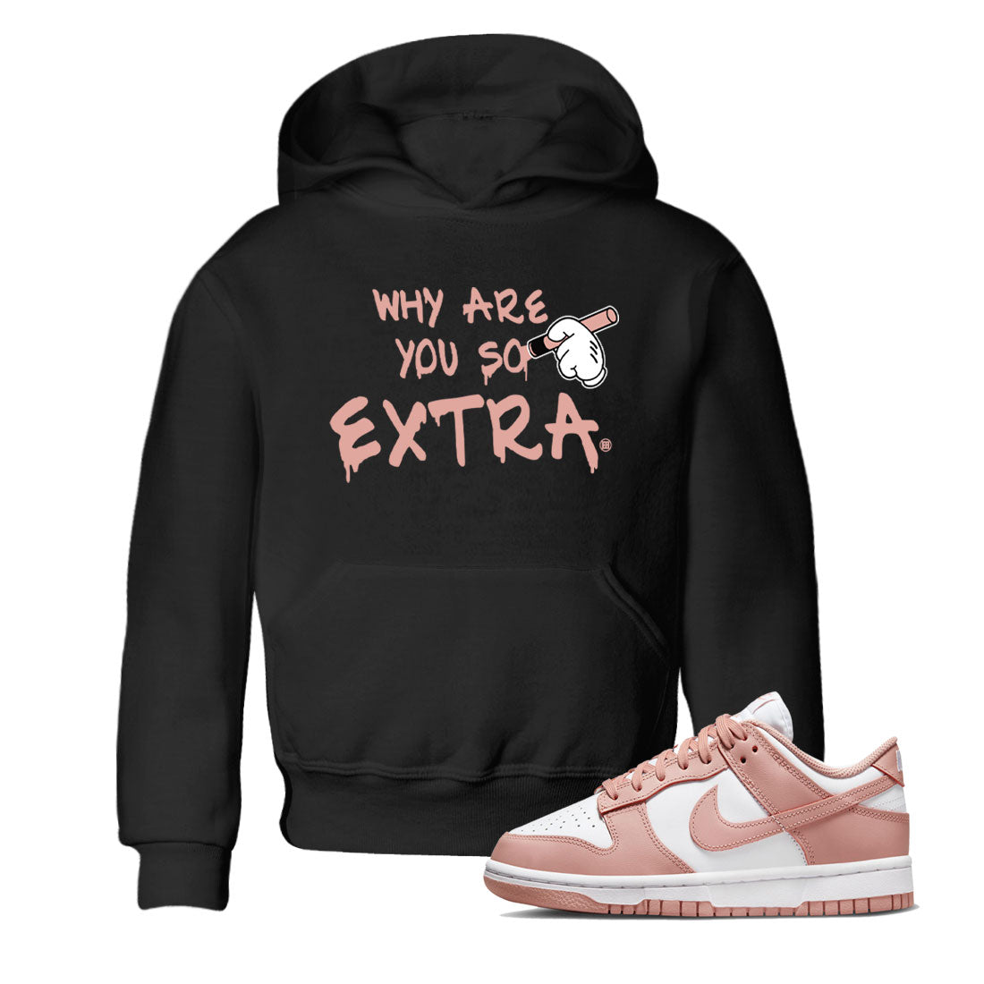 Dunks Low Rose Whisper shirt to match jordans Why Are You So Extra Streetwear Sneaker Shirt Dunk Rose Whisper Drip Gear Zone Sneaker Matching Clothing Baby Toddler Black 1 T-Shirt
