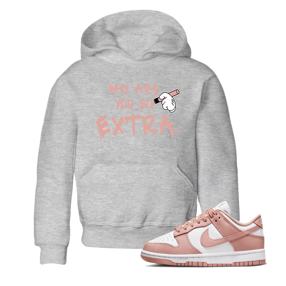 Dunks Low Rose Whisper shirt to match jordans Why Are You So Extra Streetwear Sneaker Shirt Dunk Rose Whisper Drip Gear Zone Sneaker Matching Clothing Baby Toddler Heather Grey 1 T-Shirt