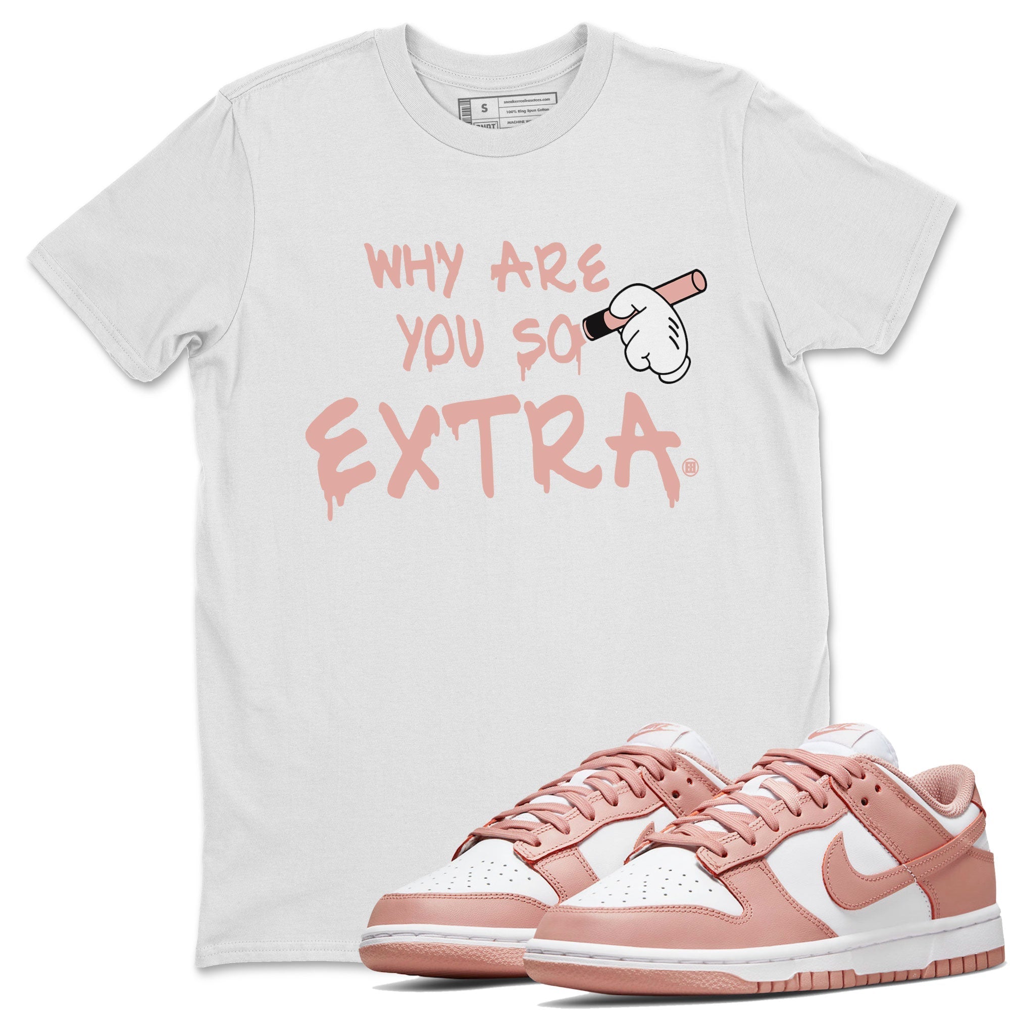 Dunks Low Rose Whisper shirt to match jordans Why Are You So Extra Streetwear Sneaker Shirt Dunk Rose Whisper Drip Gear Zone Sneaker Matching Clothing Unisex White 1 T-Shirt