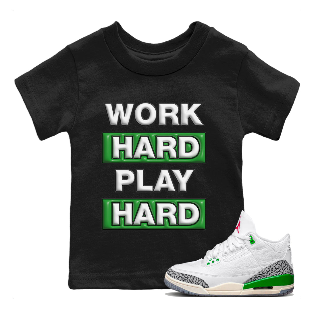 Air Jordan 3 Lucky Green Sneaker Tees Drip Gear Zone Work Hard Play Hard Sneaker Tees AJ3 Lucky Green Shirt Kids Shirts Black 1