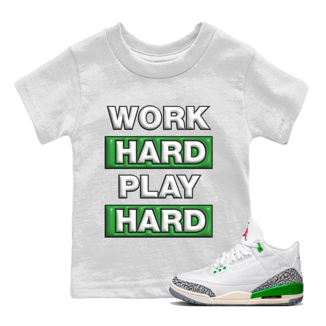 Air Jordan 3 Lucky Green Sneaker Tees Drip Gear Zone Work Hard Play Hard Sneaker Tees AJ3 Lucky Green Shirt Kids Shirts White 1